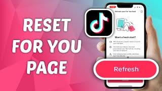 How to Reset For You Page on TikTok - Refresh TikTok FYP