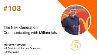 The Next Generation: Communicating with Millennials