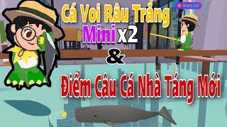 PLAY TOGETHER | BẮT GẶP 2 CÁ VOI RÂU TRẮNG MINI VƯƠNG MIỆN VÀ ĐIỂM CÂU CÁ NHÀ TÁNG MỚI | QUÍ KA