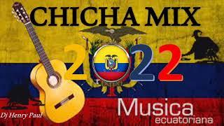 Chicha Nacional /FULL MIX 2022/BAILABLES 100% Dj Henry Paúl 