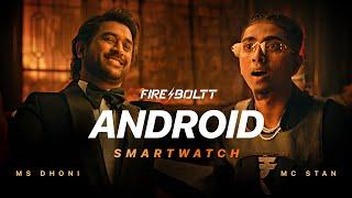 Fire-Boltt Android smartwatch - Dream | feat MS Dhoni & MC Stan | #GaleTohMil