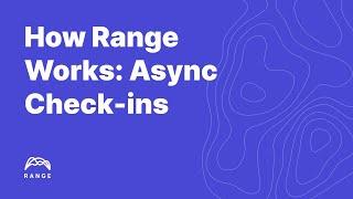 See how Range works — Async check-ins that keep teams connected
