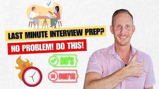 LAST MINUTE Interview Prep - 7 TIPS to prepare for interview a the LAST minute!