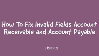 How To Fix Invalid Fields Accounts Receivable And Account Payable In Odoo Contact Creation