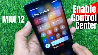 Xiaomi MIUI 12 Tips: How to enable Control center in Redmi Note 9 Pro