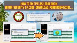 How To Fix BROM ERRORS_SECURITY_SF_CODE_DOWNLOAD FORBIDDEN(6010) MTK 6753 with Sp Flash Tool success