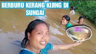 KESERUAN BERBURU KERANG KIJING SUNGAI