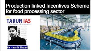 Production linked Incentives Scheme For Food Processing Sectors| PLIPS