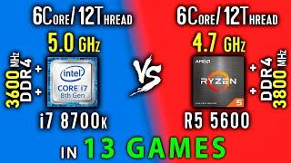i7 8700K OC vs Ryzen 5 5600 OC Test in 13 Games | R5 5600x vs i7 8700k