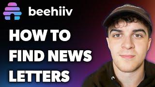 How to Find Beehiiv Newsletters (Full 2025 Guide)