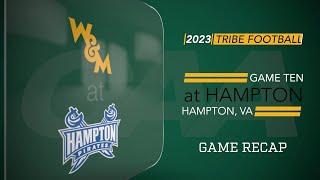 2023 W&M Football - Game Ten at Hampton RECAP