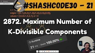 2872. Maximum Number of K-Divisible Components | leetcode daily challenge | shashcode30