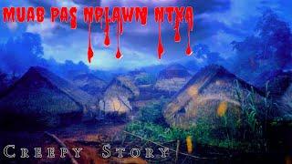 Creepy Story​ -​ Muab​ Pas​ Nplawm​ Ntxa 01-07-2024
