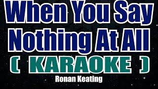 When You Say Nothing At All ( KARAOKE ) - Ronan Keating