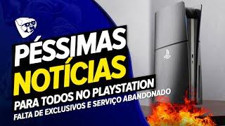 PÉSSIMAS NOTÍCIAS PARA TODOS NO PLAYSTATION! FALTA DE EXCLUSIVOS e SERVIÇO ABANDONADO