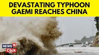 Typhoon Gaemi Hits Chinese Seaboard As Authorities Warn Of Flash Floods| N18G | | World | News18