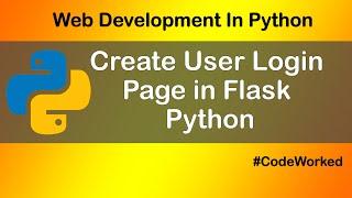 User Login Form / Authenticating User Login in Python Flask