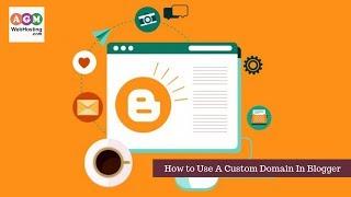 How to Use A Custom Domain In Blogger - AGM Web Hosting