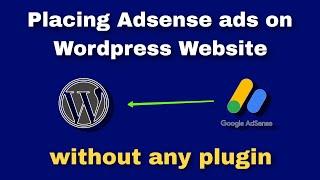 Setup Adsense ads on Wordpress Website without any plugin | Adsense ads placement on Wordpress