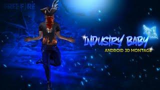 INDUSTRY BABY || 3D MONTAGE || ANDROID || BY RAYAN FF 09