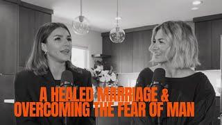 A Healed Marriage & Overcoming the Fear of Man with Marina Magalyuk