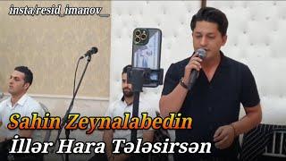 Şahin Zeynalabedin - İller hara telesirsen ( kusdum aydan kusdum ilden ) illər hara tələsirsən