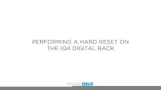 Support | How to hard reset the Phase One IQ4 Digital Back | Phase One