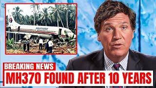 Tucker Carlson : 'What They JUST Discovered Inside Malaysian Flight MH370 TERRIFIES Scientists!"