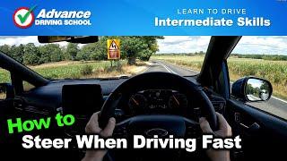 How to steer a car when driving fast  |  Learn to drive: Intermediate skills
