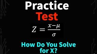 Intro to Statistics Practice Midterm Question 16 How to Solve for X in Z-Score