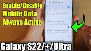 Galaxy S22/S22+/Ultra: How to Enable/Disable Mobile Data Always Active