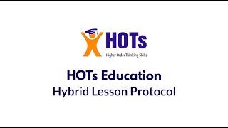 HOTs Education Hybrid Lesson Protocol