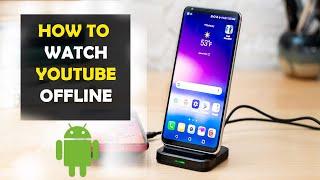 How To Watch Youtube Offline