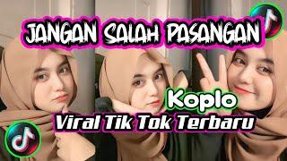 DJ JANGAN SALAH PASANGAN KOPLO SOPAN YETE VIRAL TIK TOK TERBARU 2024