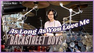 As Long as You Love Me - Backstreet Boys || Drum cover by KALONICA NICX