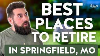 Places to Retire in Springfield Missouri ️