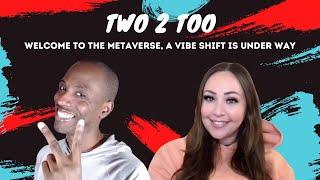 Ep87: Two 2 Too - A Glimpse Inside the Metaverse, The Vibe Shift, Digital Kicks & ShuPlug Pickups