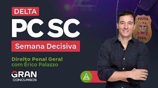 Concurso Delta PC SC | Semana Decisiva | Direito Penal Geral