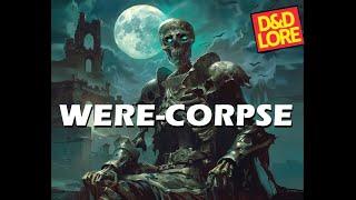 Werecorpse - Dungeons and Dragons Lore, Forgotten Realms