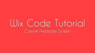 How To Create A Custom Preloader Screen in Wix - Wix Code Tutorial | Wix Website Tutorial
