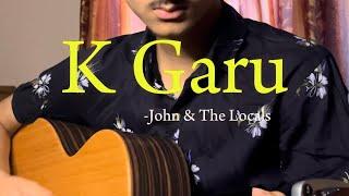 K GARU - John & The Locals [Cover]