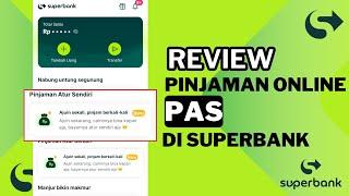 CARA MENGAJUKAN PINJAMAN ONLINE PAS DI SUPERBANK | REVIEW PINJAMAN ONLINE PAS SUPERBANK