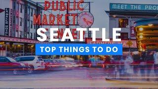 The Best Things to Do in Seattle, Washington  Travel Guide ScanTrip