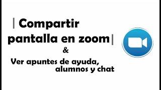 Compartir pantalla y ver a los alumnos, chat y notas en ZOOM