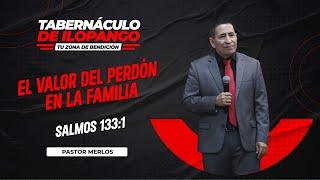 El valor del perdón en la familia - Pastor Merlos | FV 02.07.2024