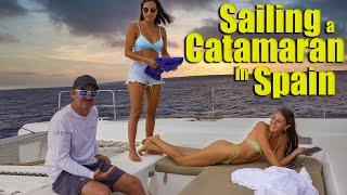 Sailing a Catamaran in Spain!