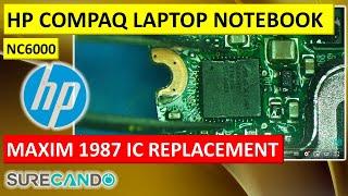 Troubleshoot Your HP Compaq NC6000: Power IC Replacement for "Maxim 1987" Malfunctions