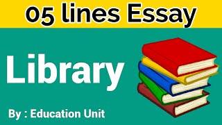 Essay on Library in English Short Essay on | Library | by Education Unit 5 lines