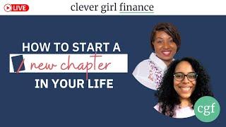 How To Start a New Chapter In Your Life (It’s OK To Start Over!) | Clever Girl Finance