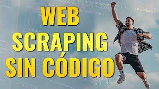 Tutorial sobre como hacer Web Scraping fácil, rápido y sin código